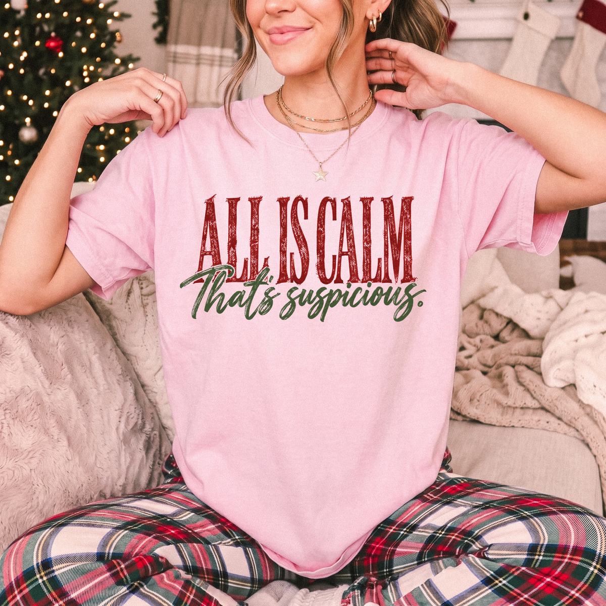 All is Calm - Graphic Apparel
