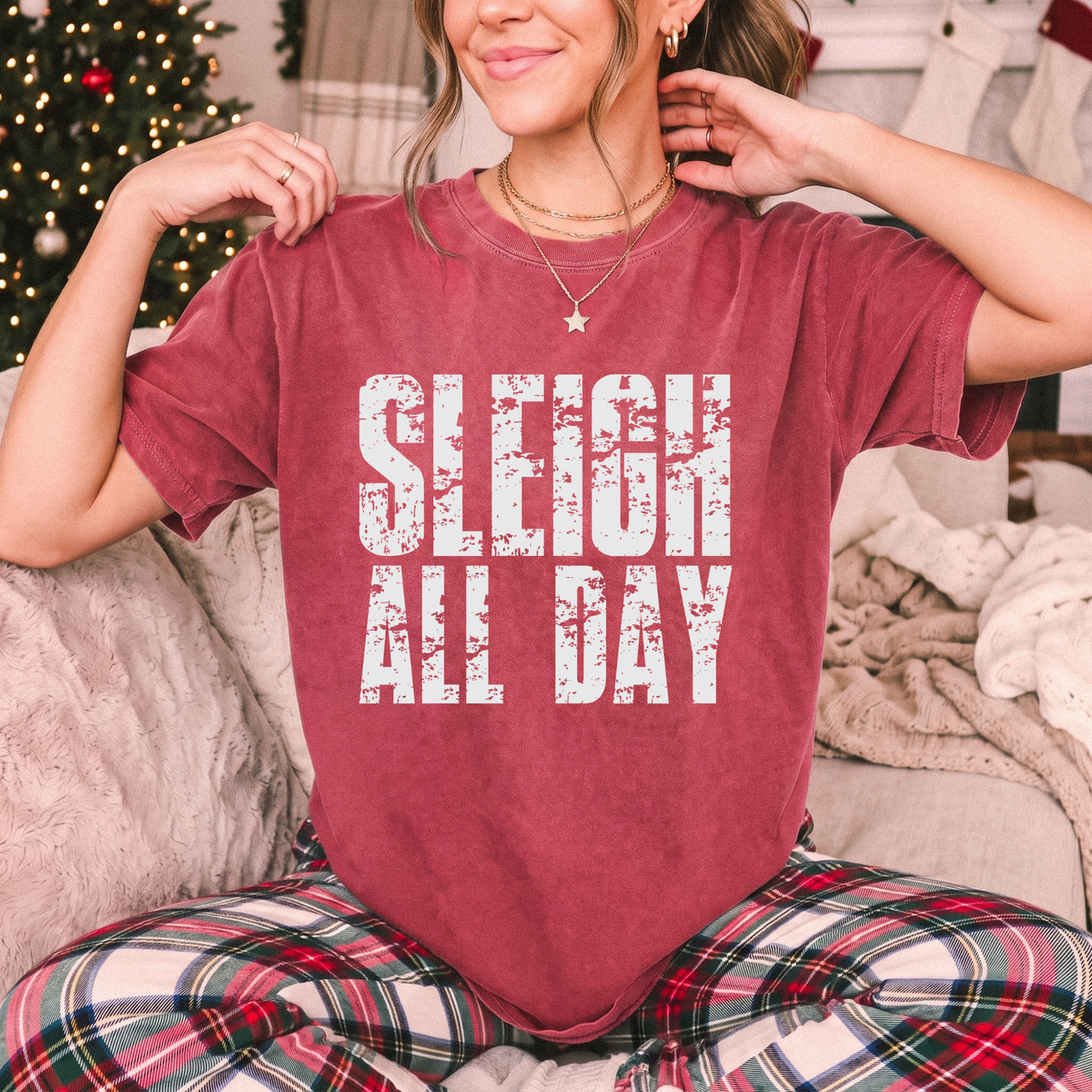 Sleigh All Day - Graphic Apparel